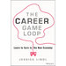 The Career Game Loop: Learn to Earn in the New Economy