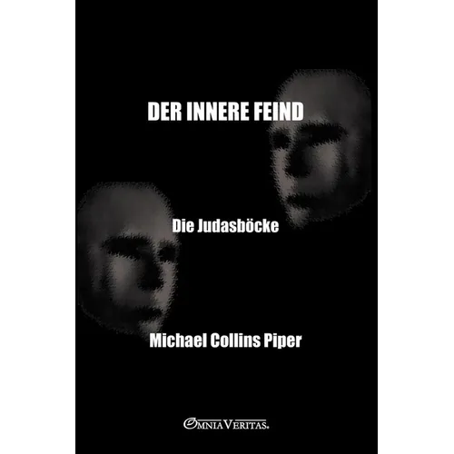 Der innere Feind - Die Judasböcke: Die Geschichte der Infiltration und Subversion der amerikanischen nationalistischen Bewegung