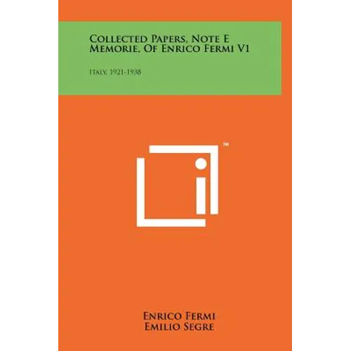 Collected Papers, Note E Memorie, Of Enrico Fermi V1: Italy, 1921-1938