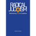Radical Judaism: Rethinking God and Tradition