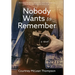 Nobody Wants to Remember