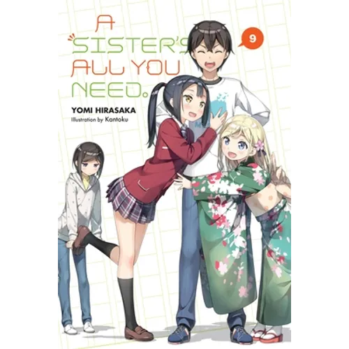 A Sister's All You Need., Vol. 9 (Light Novel): Volume 9