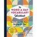 The Word-A-Day Vocabulary Workbook: Sound Smarter, Write Better--One Day at a Time!
