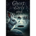 Ghost Girls and Rabbits