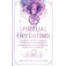 Spiritual Herbalism: The Beginner Herbalist's Companion: A Chakra-System Herbal Approach to Elevated Wellness with Plant Spirits and Nature's Most Pow