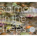 Salmon in the Trees: Life in Alaska's Tongass Rain Forest [With CD (Audio)]