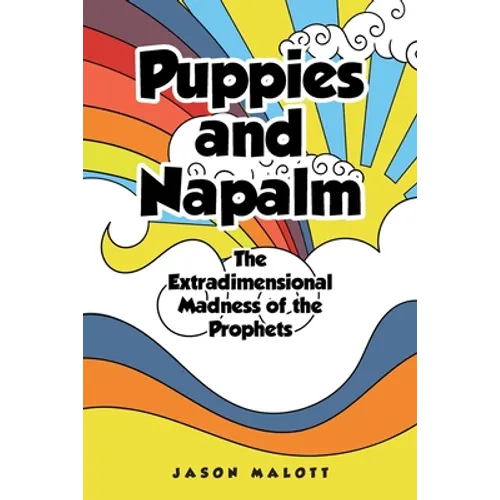 Puppies and Napalm: The Extradimensional Madness of the Prophets