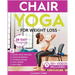 Chair Yoga for Weight Loss: 28-Day Beginner Program for Gentle Home Exercise-Low-Impact Restorative Movements & Safe Stretches for Joint Mobility, Pai