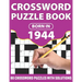 Crossword Puzzle Book: Born In 1944: Crossword Puzzle Book For All Word Games Lover Seniors And Adults With Supplying Large Print 80 Puzzles