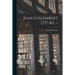 Jean D'Alembert, 1717-83. --
