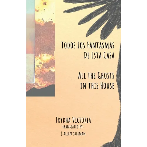 Todos Los Fantasmas De Esta Casa (All the Ghosts in this House)