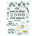 How to Draw 2500 Cute Objects(for Kid): Little Painter