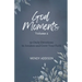 God Moments - Volume 2: 30 Daily Devotions to Awaken and Grow Your Faith