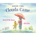 When the Clouds Came