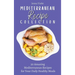 Mediterranean Recipe Collection: 50 Amazing Mediterranean Recipes for Your Daily Healthy Meals