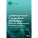 Condensed-Matter-Principia Based Information & Statistical Measures: From Classical to Quantum
