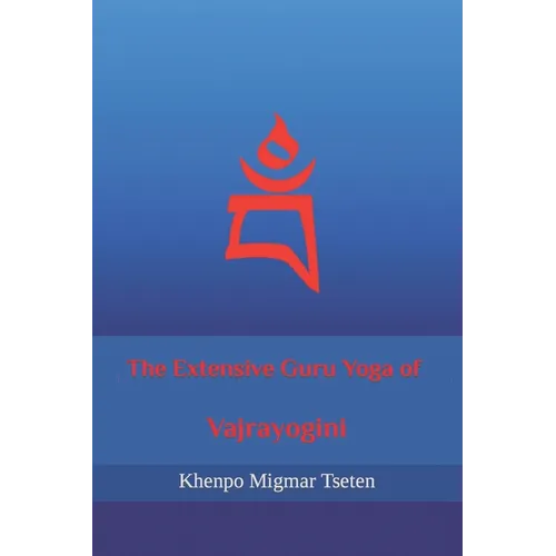 The Extensive Guru Yoga of Vajrayogini