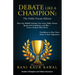 Debate Like a Champion: How Any Middle Schooler Can Learn Public Forum, Speak with Confidence, and Win - from a Student Who Did It