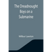 The Dreadnought Boys on a Submarine