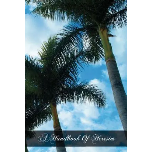 A Handbook Of Heresies