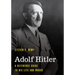 Adolf Hitler: A Reference Guide to His Life and Works