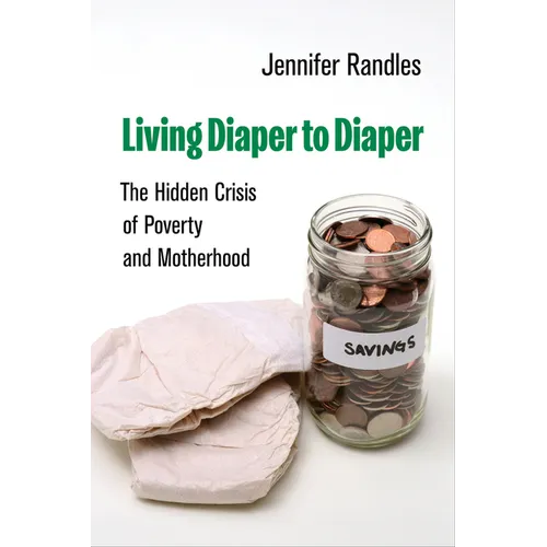 Living Diaper to Diaper: The Hidden Crisis of Poverty and Motherhood