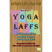 Yoga Laffs: The Laughter of Yoga
