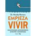Empieza a Vivir: Con Autocuidado, Autoconocimiento, Autoestima Y Autoconfianza / Start Living