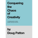 Conquering the Chaos of Creativity: A complete guide to creative problem-solving for everyone