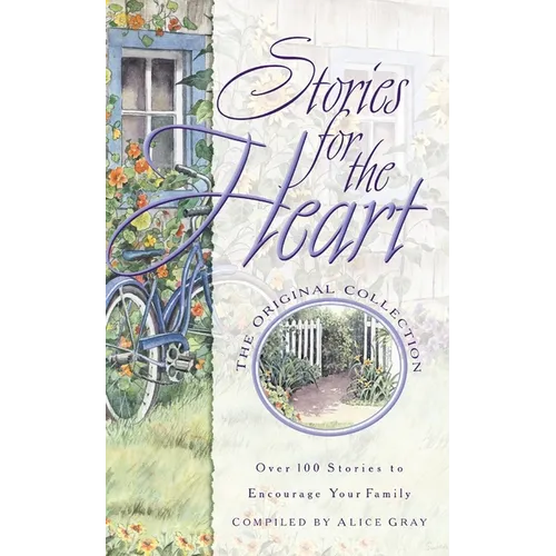 Stories for the Heart: Over 100 Stories to Encourage Your Soul