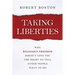 Taking Liberties: Why Religious Freedom Doesn't Give You the Right to Tell Other People What to Do