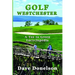 Golf Westchester: A Tee To Green Encyclopedia