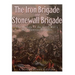The Iron Brigade and Stonewall Brigade: The History of the Civil War's Most Famous Brigades