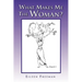 What Makes Me the Woman?