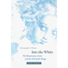 Into the White: The Renaissance Arctic and the End of the Image
