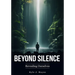 Beyond Silence: Revealing Ourselves