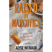 Raised By Narcotics