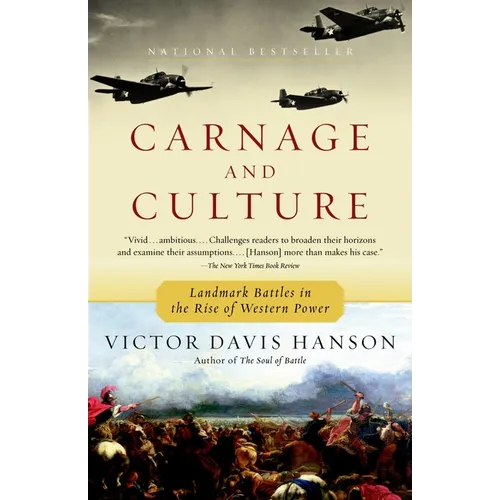 Carnage and Culture: Landmark Battles in the Rise to Western Power