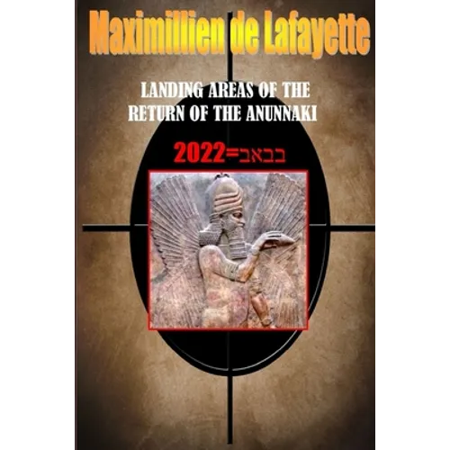 Landing Areas of the Return of the Anunnaki