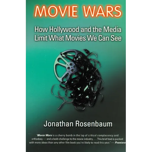 Movie Wars: How Hollywood and the Media Limit What Movies We Can See