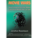 Movie Wars: How Hollywood and the Media Limit What Movies We Can See