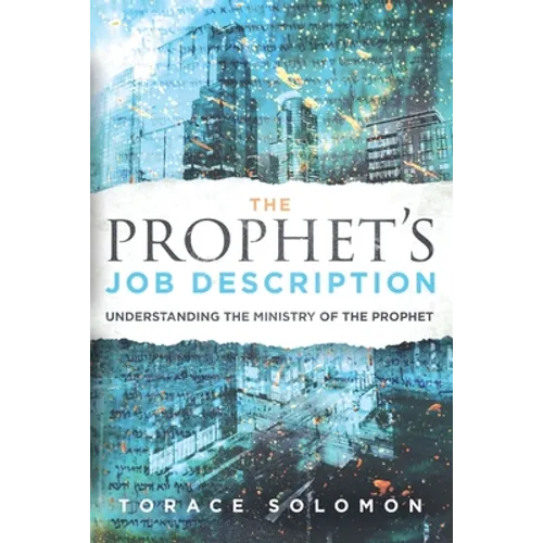 The Prophet's Job Description: Understanding the Ministry of the Prophet