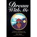 Dream With Me: A Dreamer's Ramblings on Life, Love, God, and Achieving the Dream