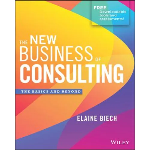 The New Business of Consulting: The Basics and Beyond