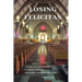 Losing Felicitas: A Story of Growing Up, Catholic School, and White Flight in Chicago