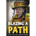 Blazing a Path: A Kids Guide to Becoming a Firefighter