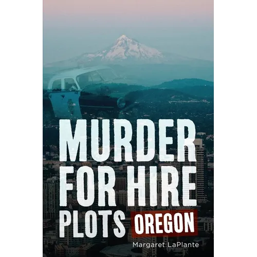 Murder for Hire Plots: Oregon