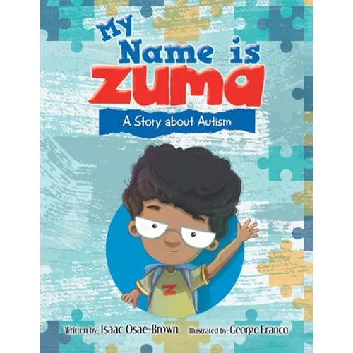 My Name Is Zuma: A Story About Autism