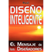 Diseño Inteligente: El Mensaje de los Diseñadores