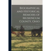 Biographical and Historical Memoirs of Muskingum County, Ohio; Embracing an Authentic and Comprehensive Account of the Chief Events in the History of